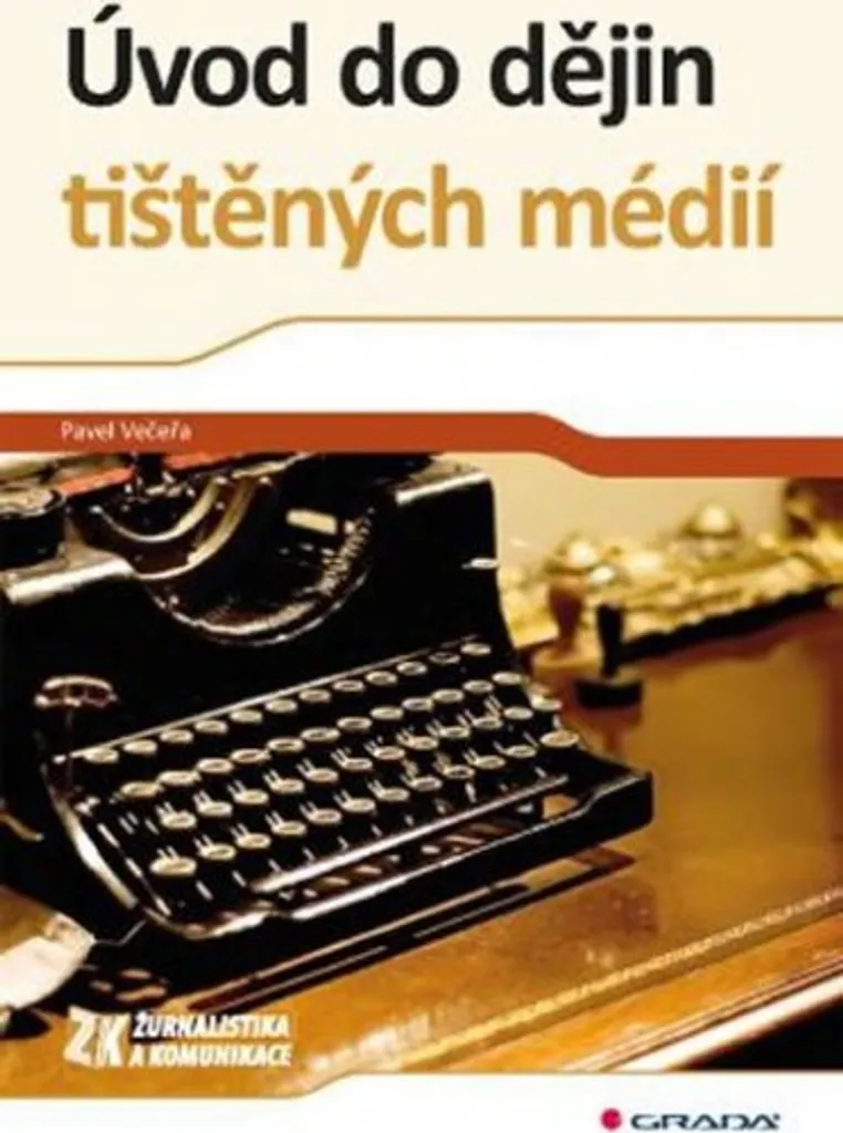 Comprendre la presse avec Úvod do dějin tištěných médií de Večeřa