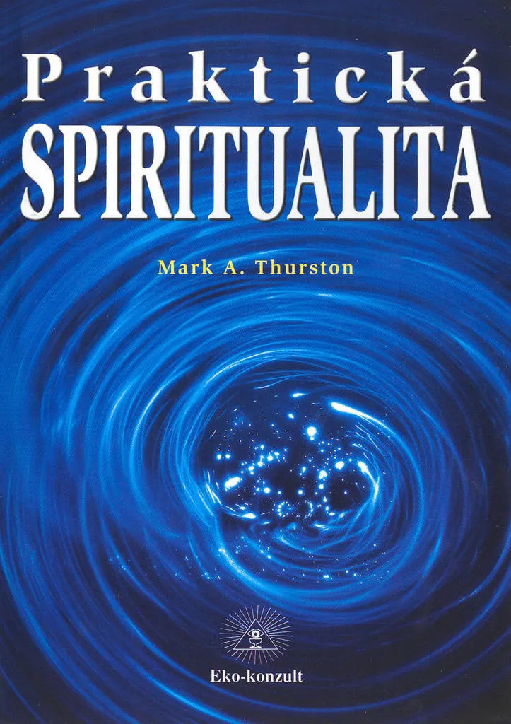 Retrouvez la Paix Intérieure : Praktická spiritualita de Mark Thurston