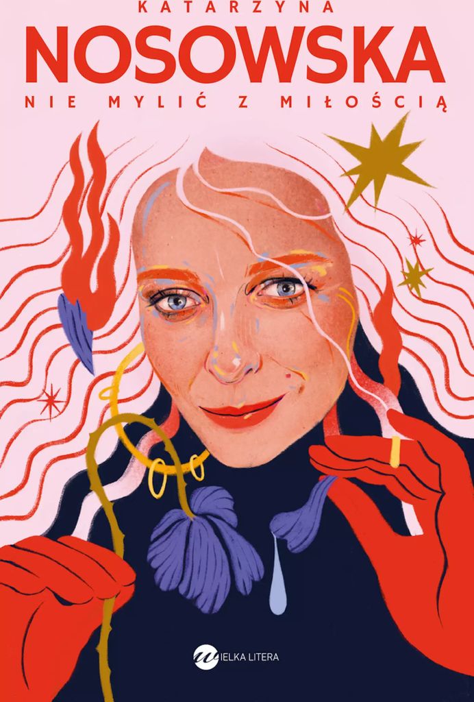 Nie mylić z miłością - Katarzyna Nosowska (Prosa auf Polnisch)