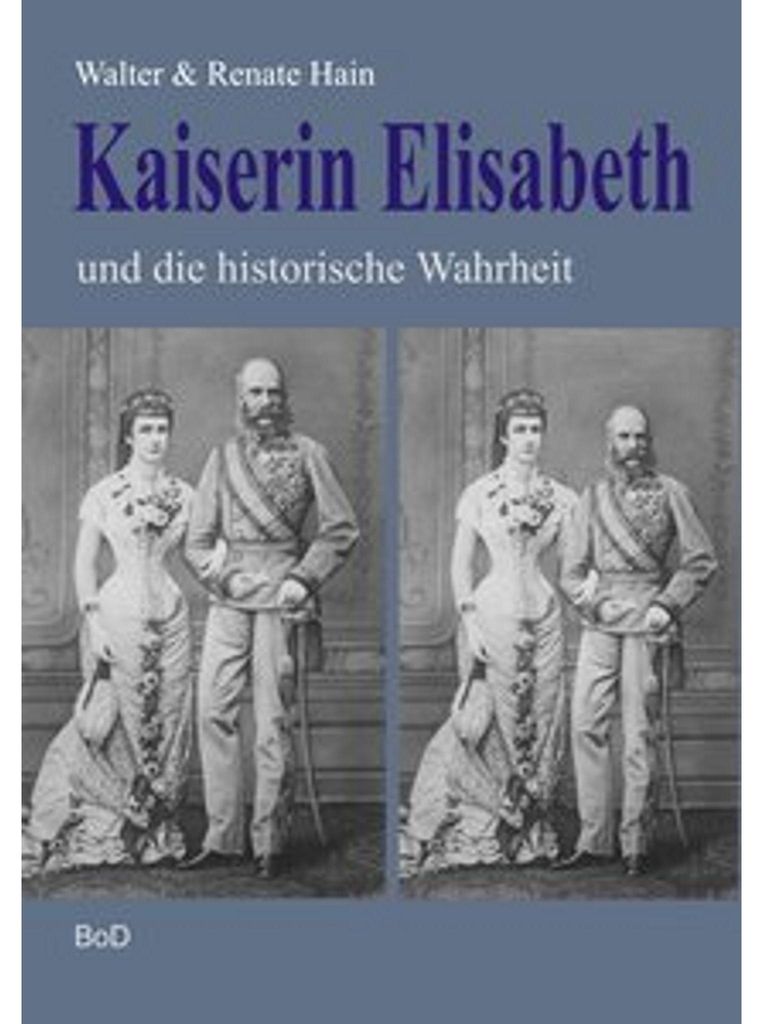 Kaiserin Elisabeth und die historische Wahrheit