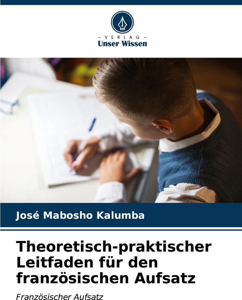 Theoretisch-praktischer Leitfaden für den französischen Aufsatz