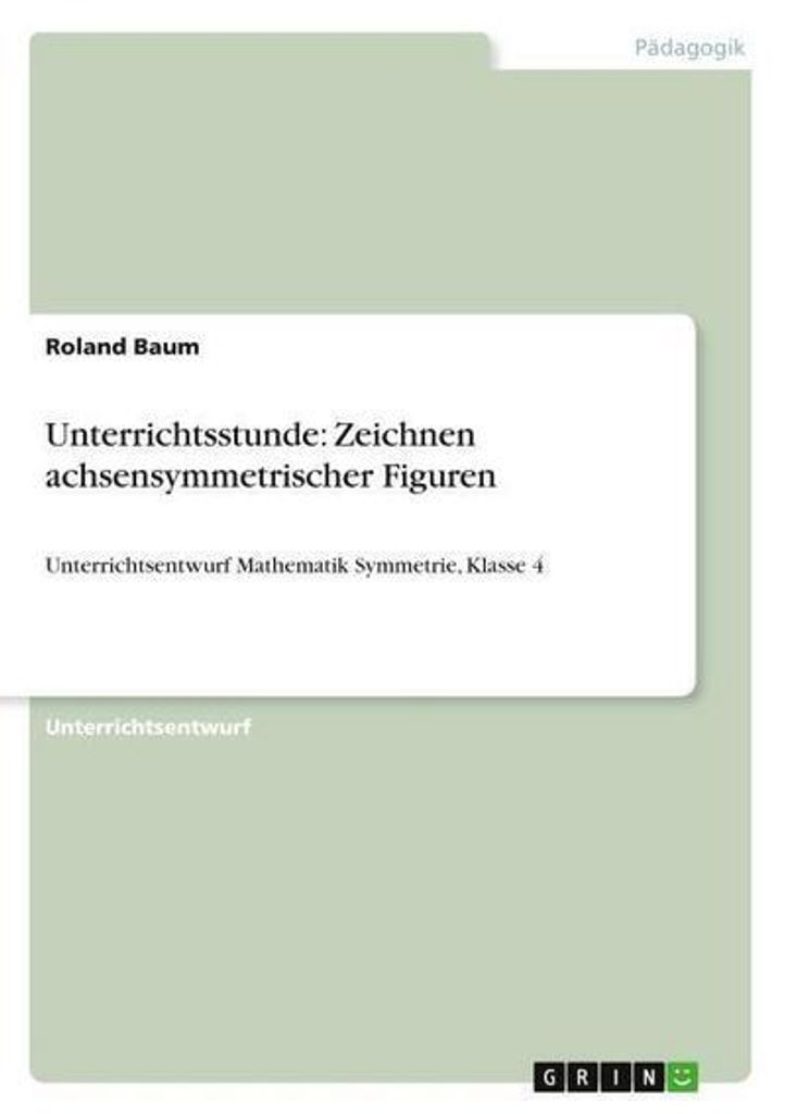 Unterrichtsstunde: Zeichnen achsensymmetrischer Figuren