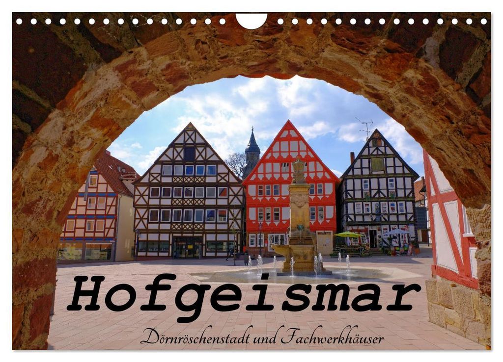 Hofgeismar - Dornröschenstadt und Fachwerkhäuser (Wandkalender 2027 DIN A4 quer), CALVENDO Monatskalender