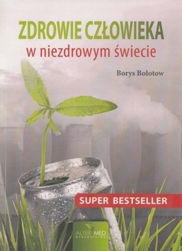 ZDROWIE CZŁOWIEKA W NIEZDROWYM ŚWIECIE - Borys Bołotow Zdjęcie produktu 