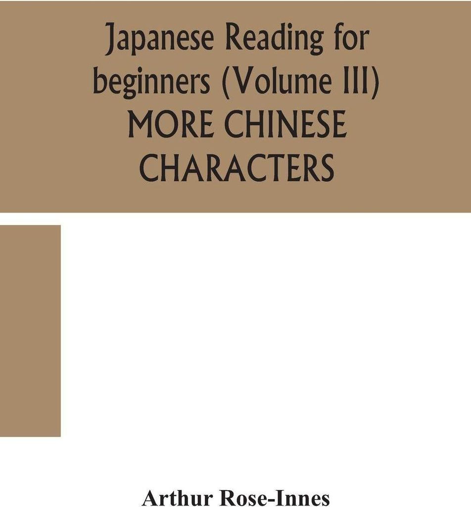 Japanese reading for beginners (Volume III) MORE CHINESE CHARACTERS
