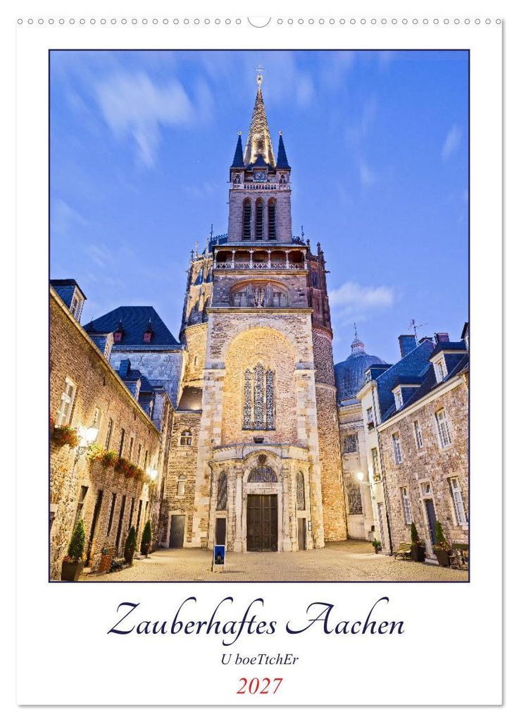 Zauberhaftes Aachen (Wandkalender 2027 DIN A2 hoch), CALVENDO Monatskalender