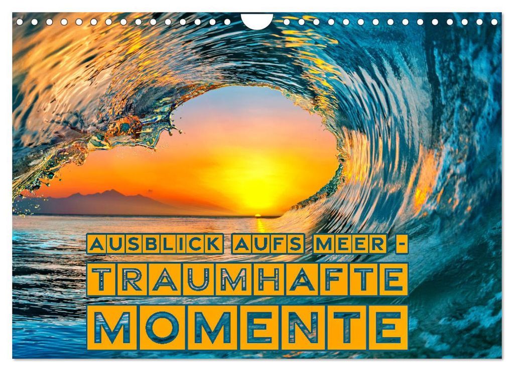 Ausblick aufs Meer - traumhafte Momente (Wandkalender 2027 DIN A4 quer), CALVENDO Monatskalender