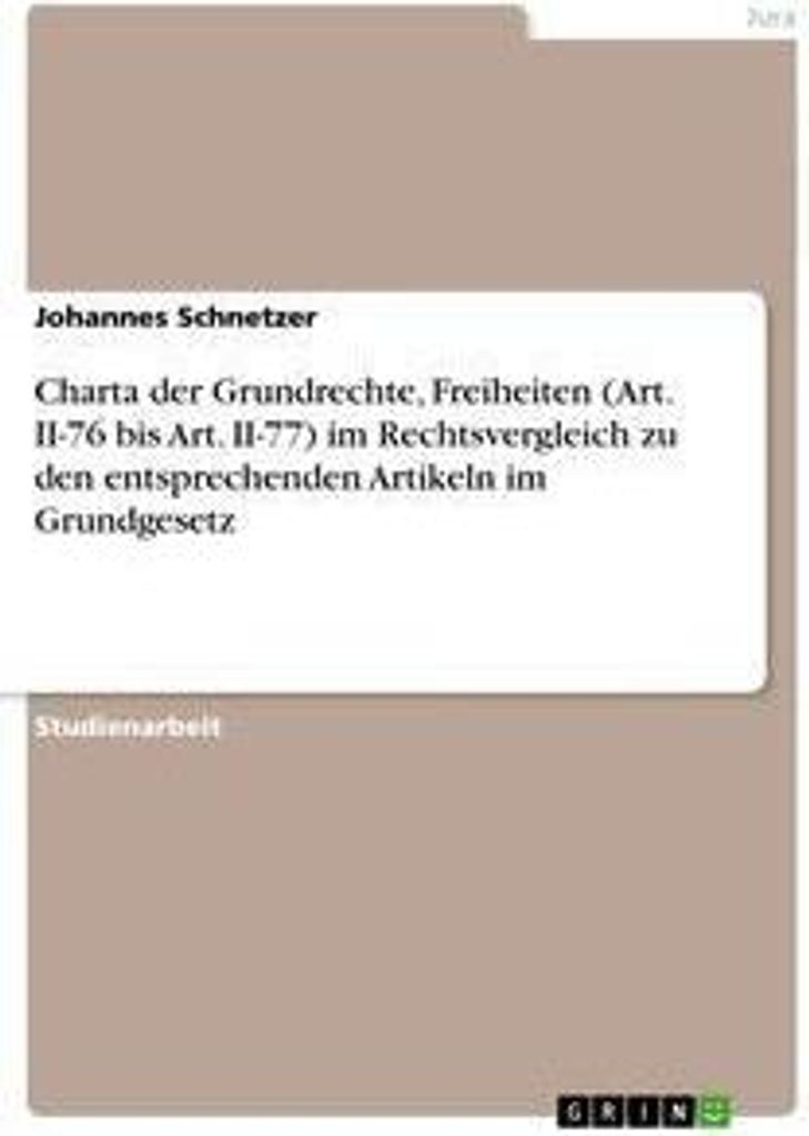 Charta der Grundrechte, Freiheiten (Art. II-76 bis Art. II-77) im Rechtsvergleich zu den entsprechenden Artikeln im Grundgesetz