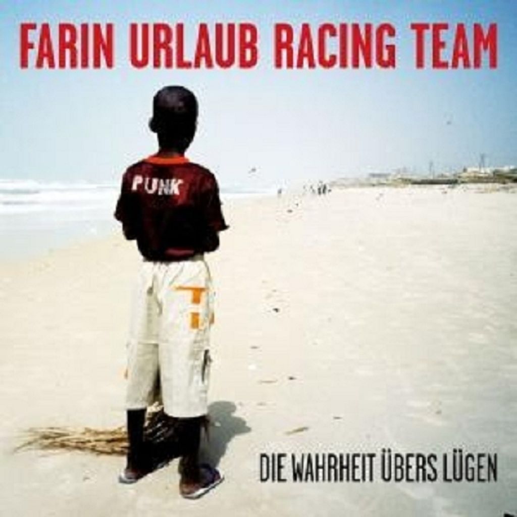 Farin Urlaub Racing Team-Die Wahrheit Übers Lügen
