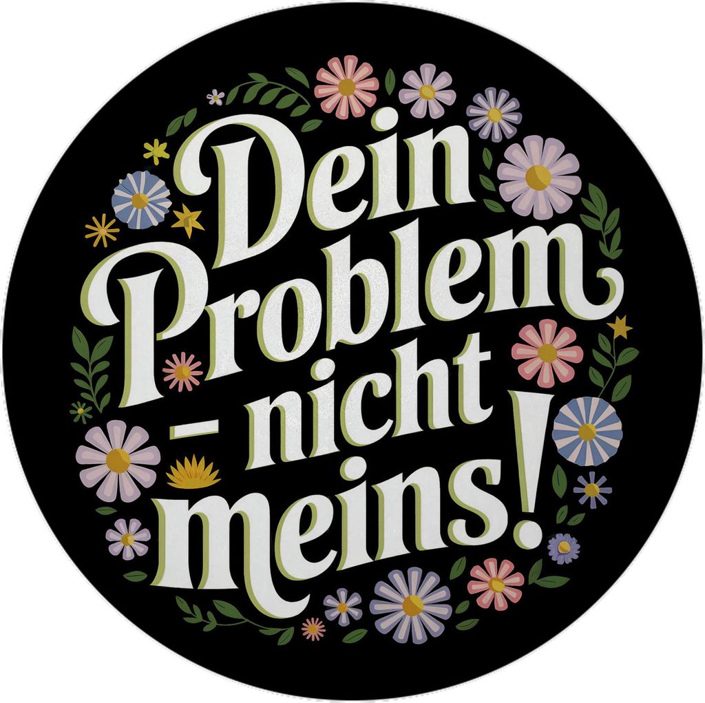 Dein Problem - nicht meins Blumensprache Magnet rund Produktbild 