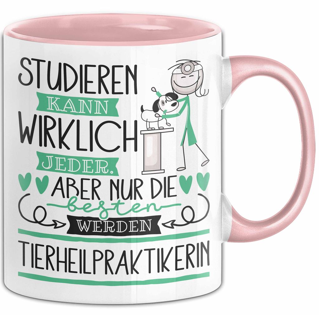 Tierheilpraktikerin Tasse Lustiges Geschenk Studieren Kann Wirklich Jeder Nur Die Besten Werden Tierheilpraktikerin (Rosa)