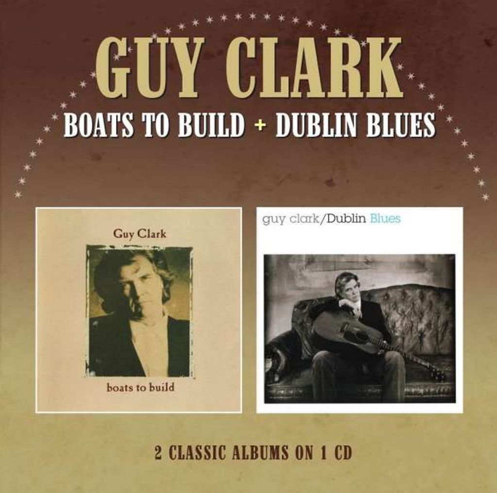 Guy Clark - Boote zum Bauen/Dublin Blues CD