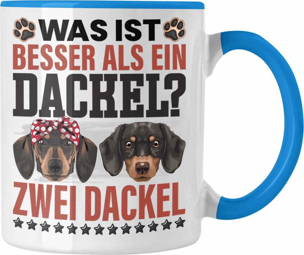 Trendation - Dackel Mom Grafik Tasse Geschenk für Dackel-Besiterin Frauchen Geschenkidee Kaffee-Becher Lustig Was Ist Besser Als Ein Dackel (Blau)