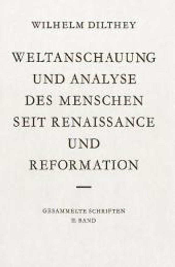 Weltanschauung und Analyse des Menschen seit Renaissance und Reformation