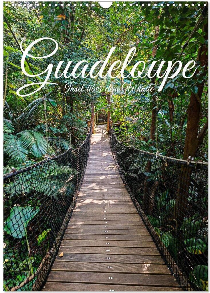 Guadeloupe, Insel über dem Winde (Wandkalender 2026 DIN A3 hoch), CALVENDO Monatskalender