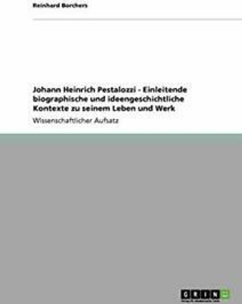 Johann Heinrich Pestalozzi - Einleitende biogra. Borchers, Reinhard.=