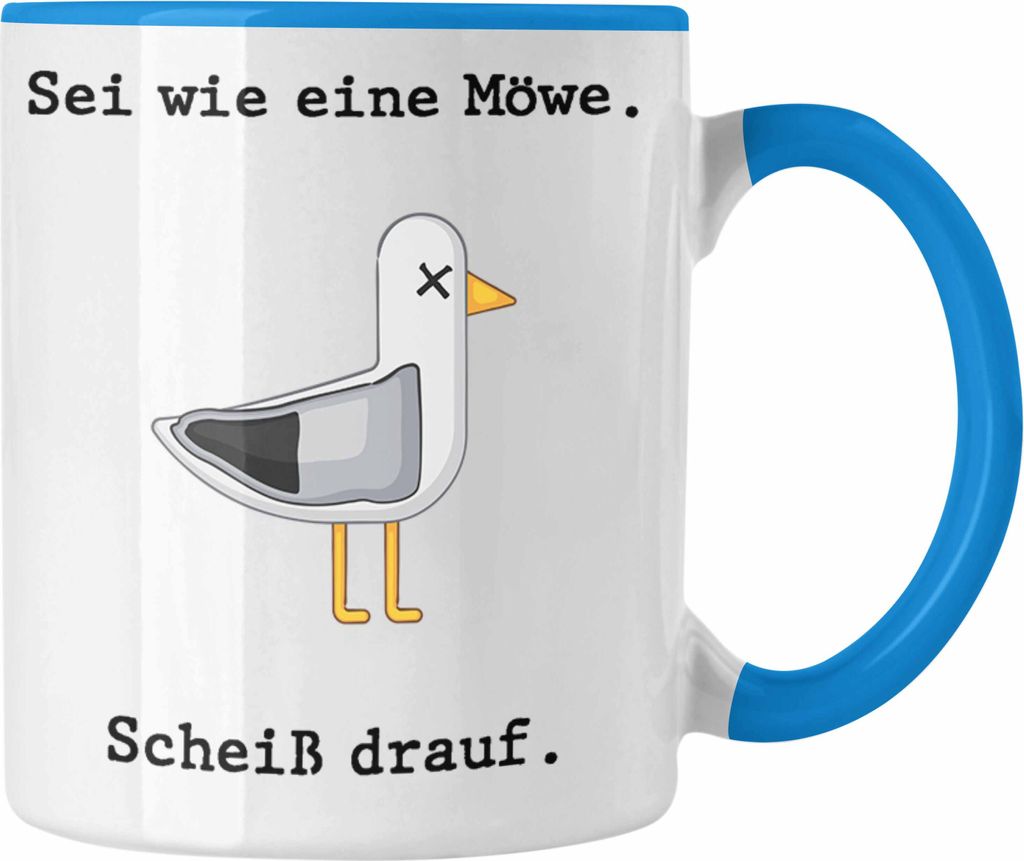Trendation - Sei Wie Eine Möwe Sch Drauf Tasse Lustig Witzig Geschenk Nordsee Ostsee Norderney Moin Geschenkidee (Blau)