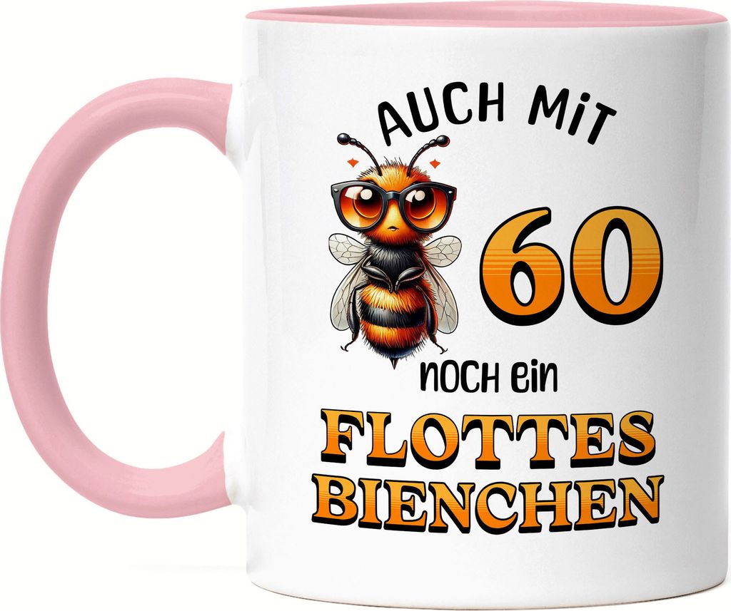 Auch mit 60 noch ein flottes Bienchen Tasse rosa 60. Geburtstag Frau Biene