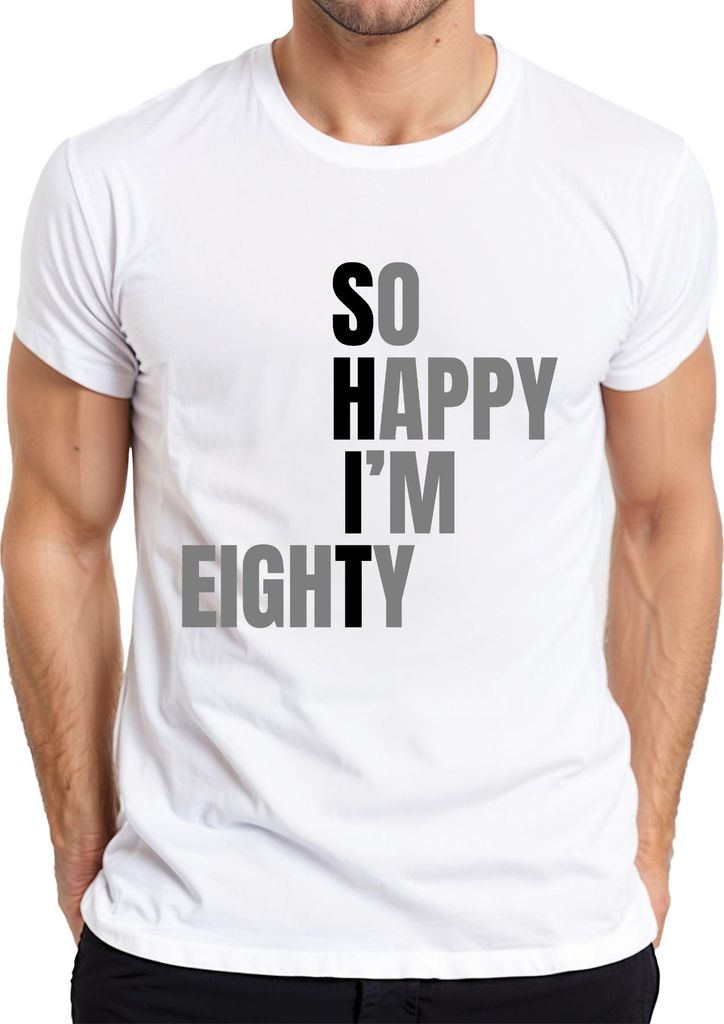 So Happy I'm 80 lustig Geburtstag Geschenk Achtzig Oma Opa Senior Herren T-Shirt, Weiß, XL