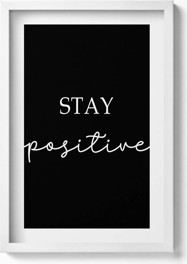 Motivierende Aufschrift „Stay positive“– Wandbild mit Rahmen – Gerahmtes Bild – Wanddekoration – 40x60 cm – Weiß