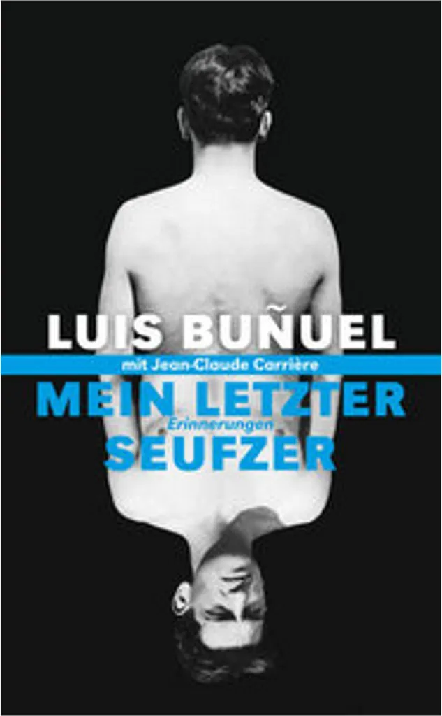 Mon dernier soupir de Buñuel - Récit Surréaliste et Confessions Intimes
