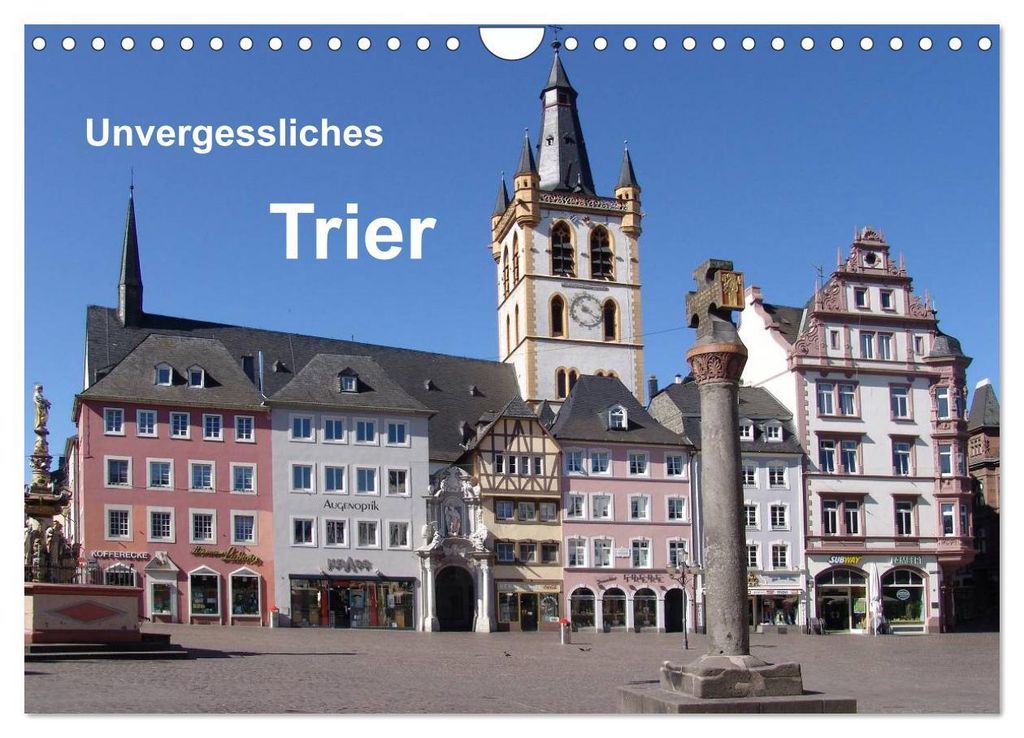 Unvergessliches Trier (Wandkalender 2027 DIN A4 quer), CALVENDO Monatskalender