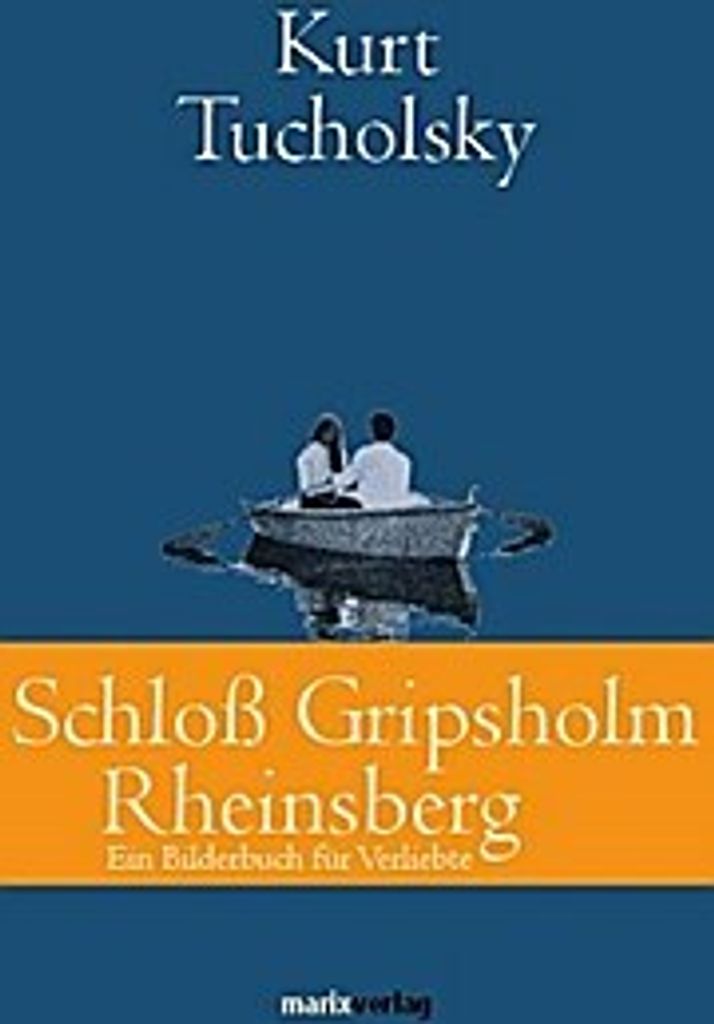 Tucholsky, K: Rheinsberg/Gripsholm