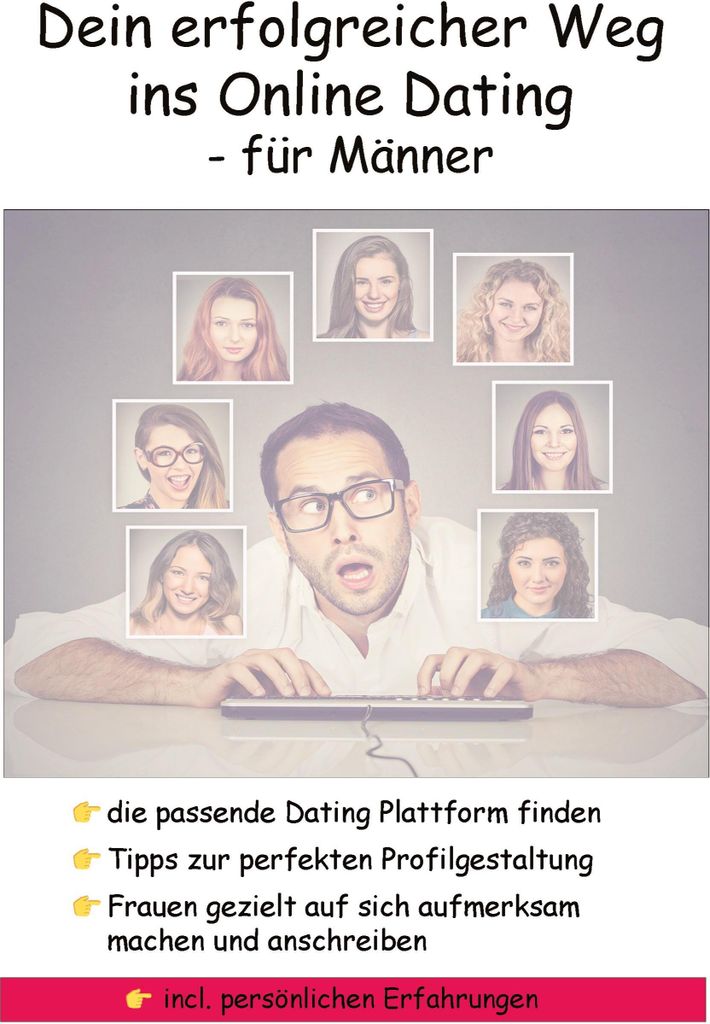 Dein erfolgreicher Weg ins Online Dating - für Männer