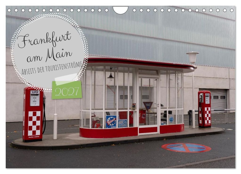 Frankfurt am Main - Abseits der Touristenströme (Wandkalender 2027 DIN A4 quer), CALVENDO Monatskalender