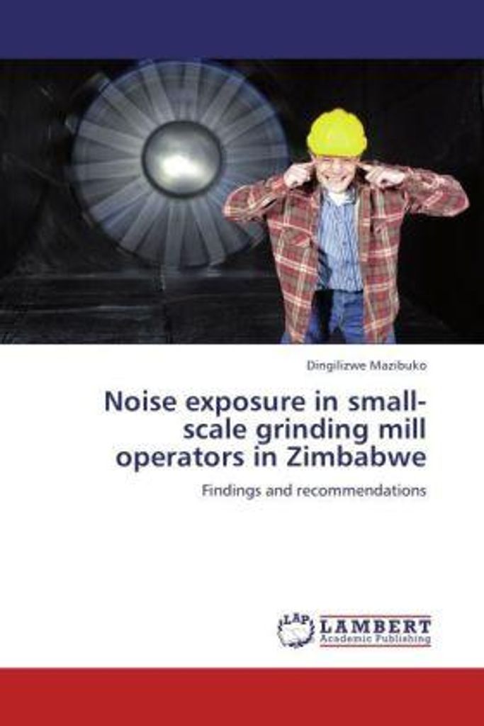 Mazibuko, D: Noise exposure in small-scale grinding mill ope