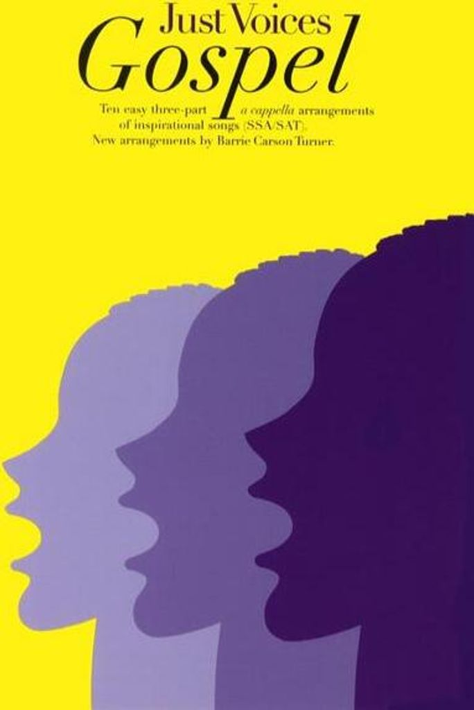 Just Voices: Gospel Vocal Score Ssa or SAT and Piano