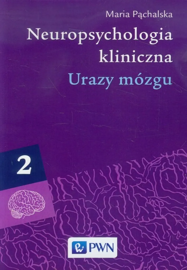 Neuropsychologia kliniczna Vol 2 Maria Pąchalska polonais traumatismes
