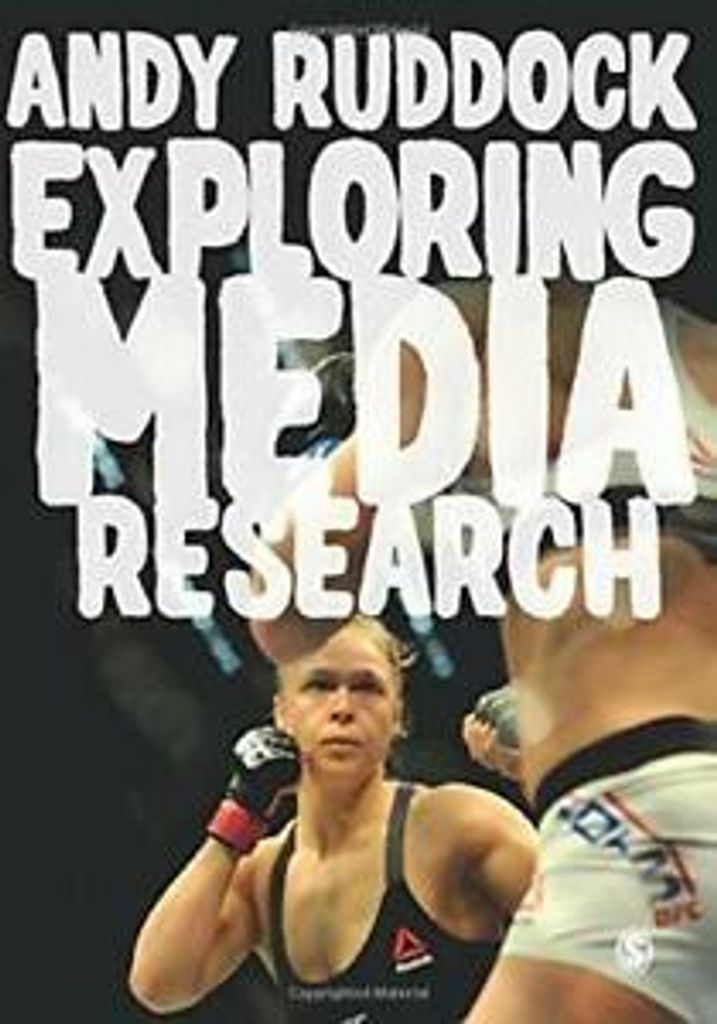 Exploring Media Research: Theories, Practice, and Purpose. Ruddock, Andy.
