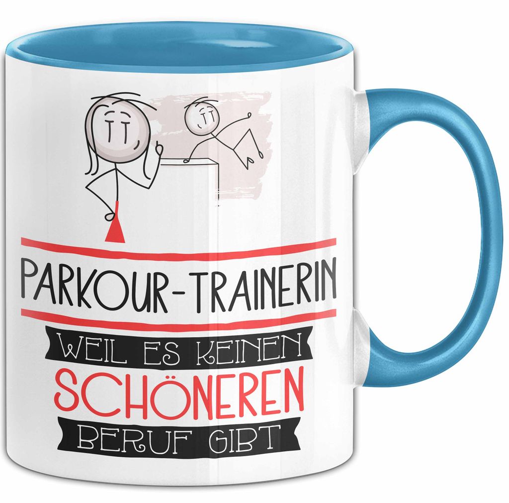 Parkour-Trainerin Weil Es Keinen Schöneren Beruf Gibt Tasse Geschenk für Eine Parkour-Trainerin Lustig (Blau)
