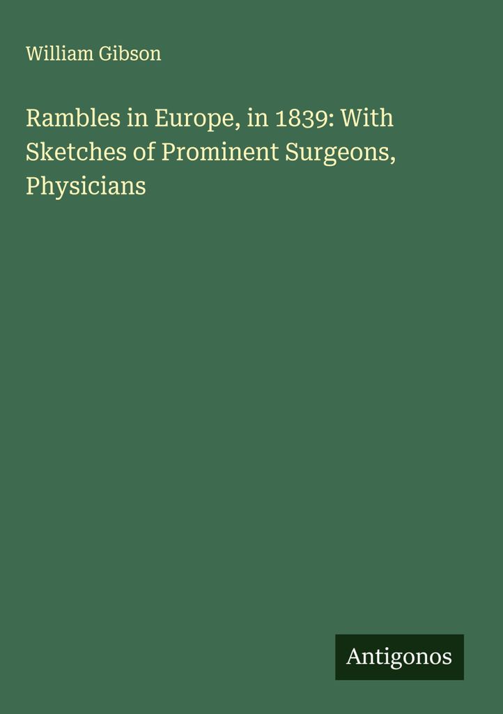 Rambles in Europe, in 1839: With Sketches of Prominent Surgeons, Physicians
