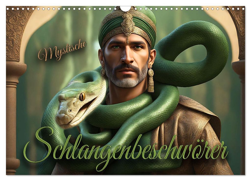 Mystische Schlangenbeschwörer (Wandkalender 2027 DIN A3 quer), CALVENDO Monatskalender