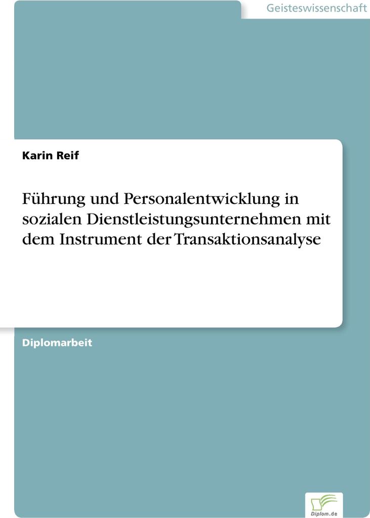 Führung und Personalentwicklung in sozialen Dienstleistungsunternehmen mit dem Instrument der Transaktionsanalyse
