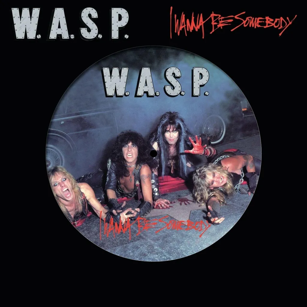 Disque Vinyle Collector W.A.S.P. I Wanna Be Somebody Picture Disc 12"