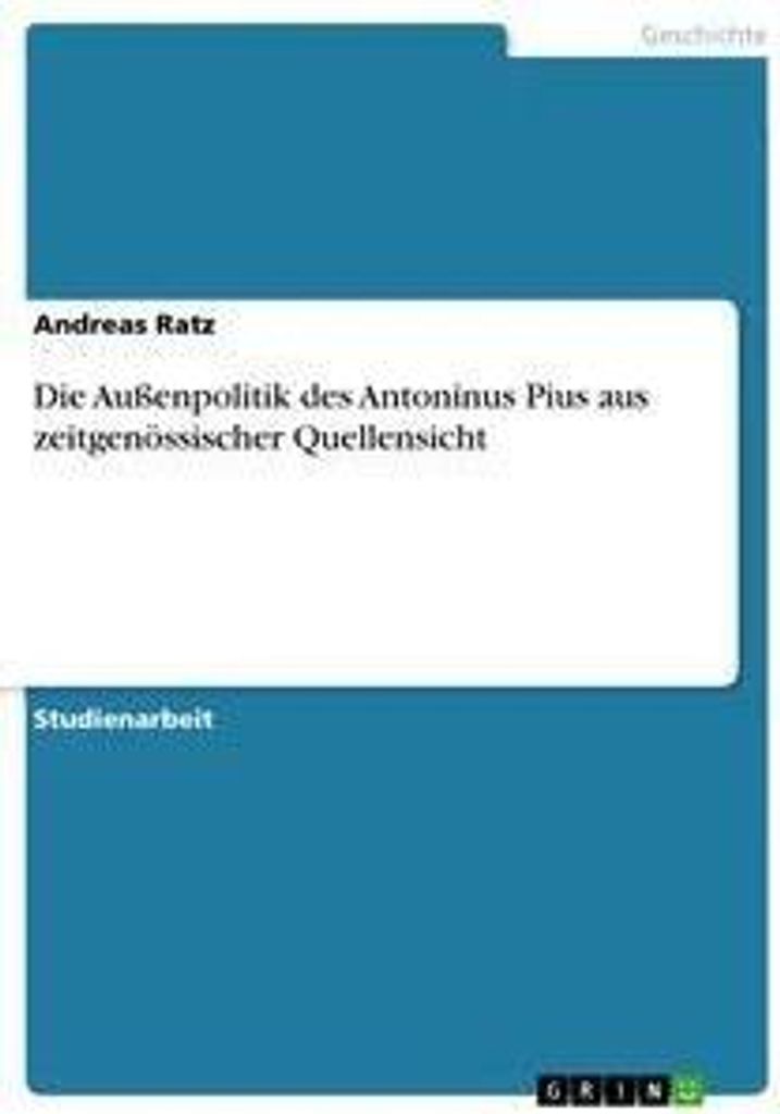 Die Außenpolitik des Antoninus Pius aus zeitgenössischer Quellensicht