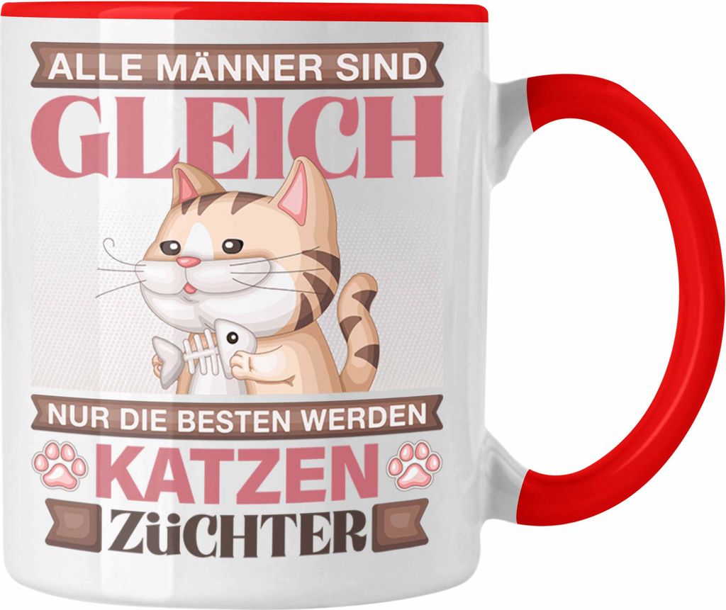 Trendation - Katzen Züchter Tasse Geschenk Lustiger Spruch Geschenkidee Alle Männer Gleich Die Besten Werden Katzen Züchter (Rot)