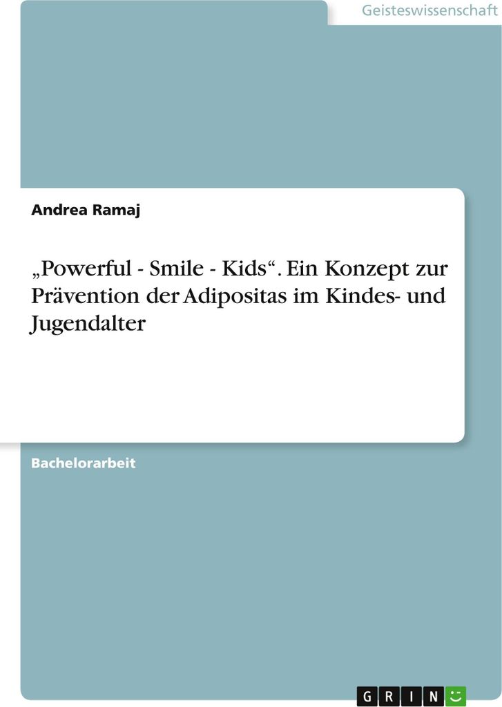 Powerful - Smile - Kids"". Ein Konzept zur Prävention der Adipositas im Kindes- und Jugendalter