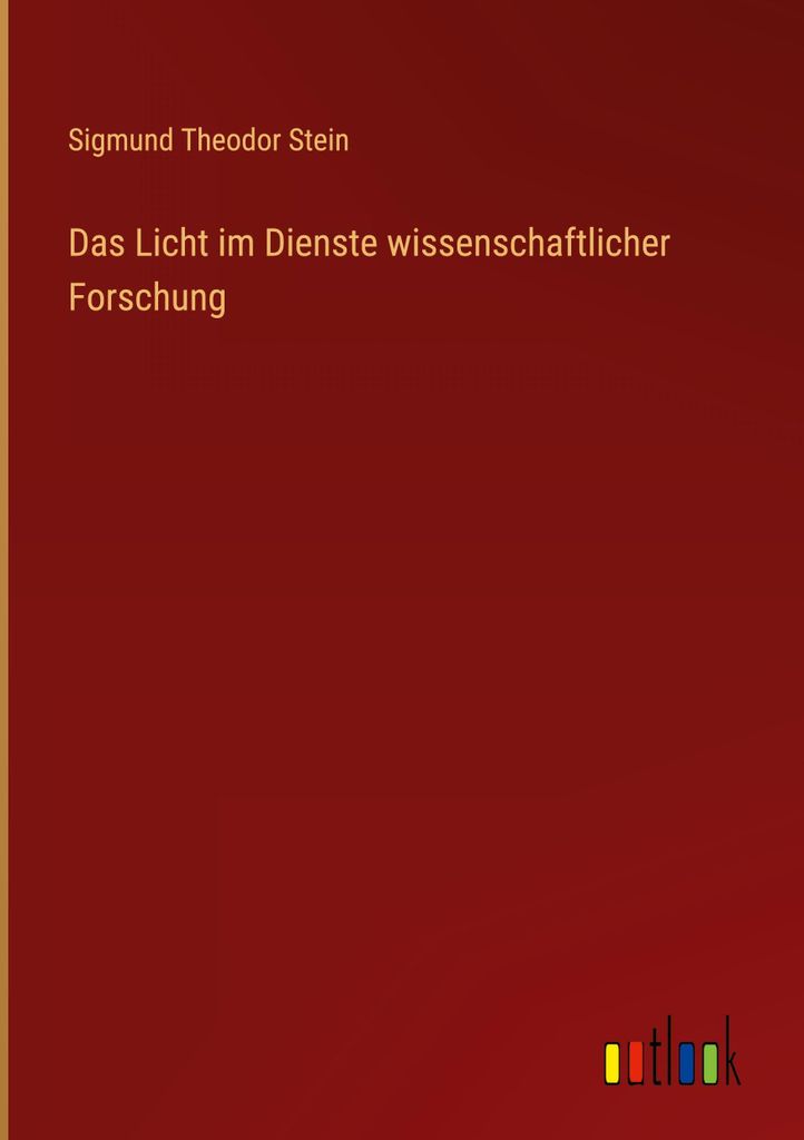 Das Licht im Dienste wissenschaftlicher Forschung
