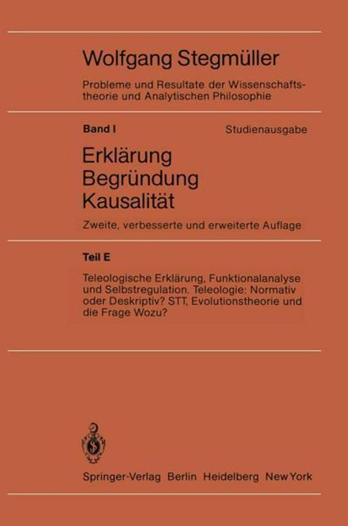 Teleologische Erklärung, Funktionalanalyse und Selbstregulation. Teleologie: Normativ oder Deskriptiv? STT, Evolutionstheorie und die Frage Wozu?