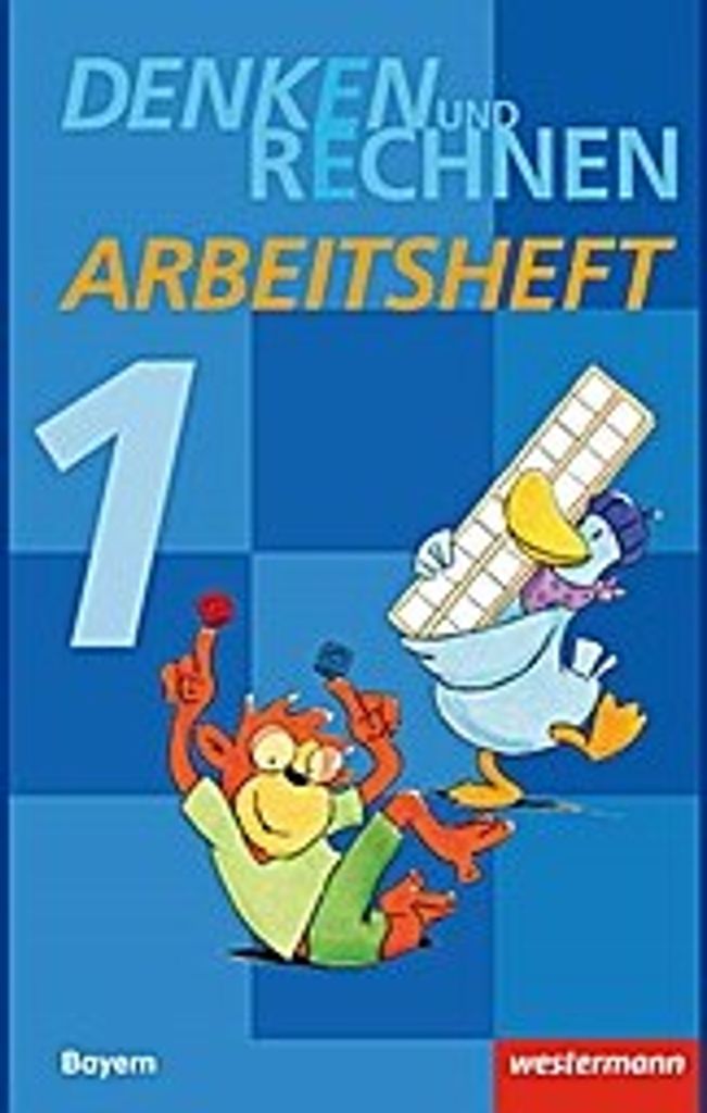 Denken und Rechnen 1. Arbeitsheft. Grundschule. Bayern