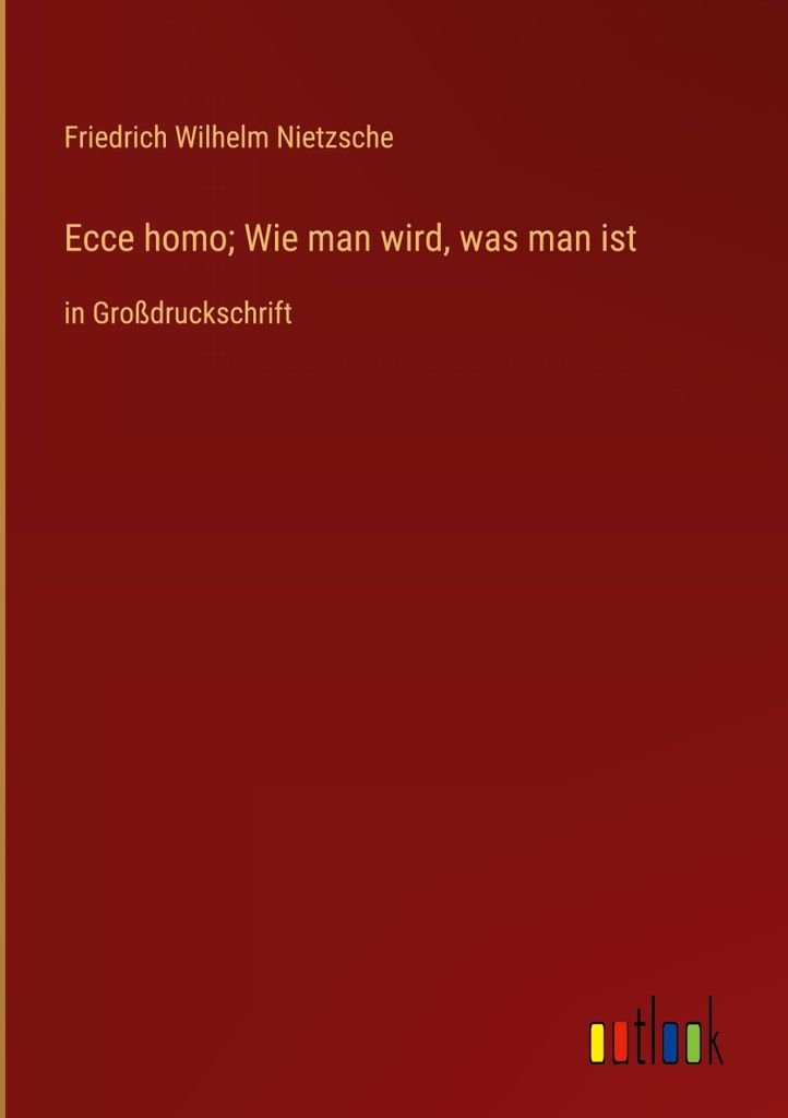 Ecce homo Wie man wird, was man ist