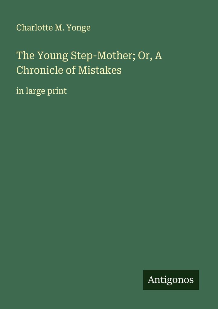 The Young Step-Mother; Or, A Chronicle of Mistakes