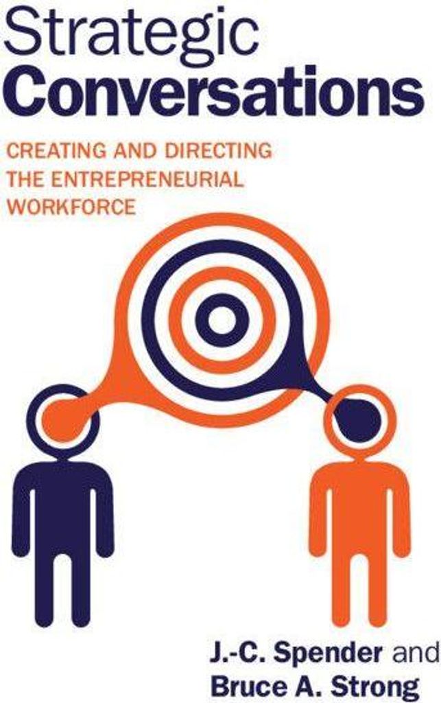 Strategic Conversations: Creating and Directing the Entrepreneurial Workforce