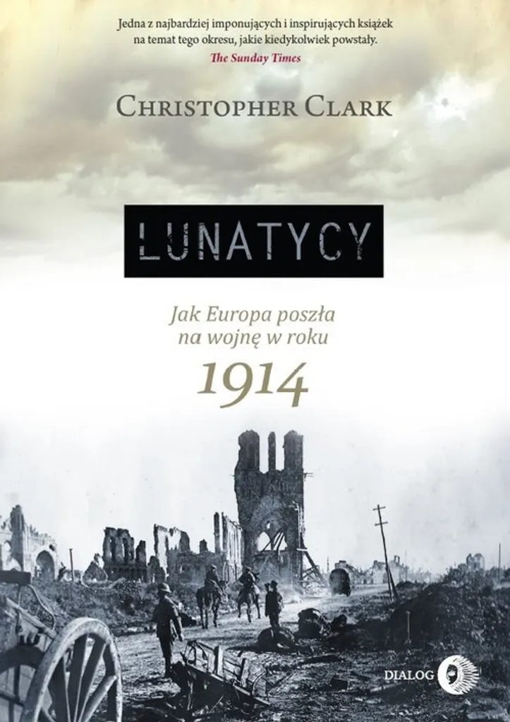 Christopher Clark Lunatycy : Édition Polonaise du Récit sur l'été 1914