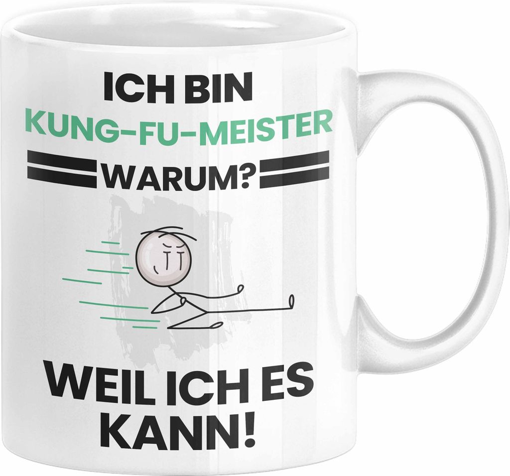 Kung-Fu-Meister Geschenk Tasse Lustiger Spruch Ich Bin Kung-Fu-Meister Warum Weil Ich Es Kann Geschenkidee Bester Kung-Fu-Meister Geburtstag Kaffee...