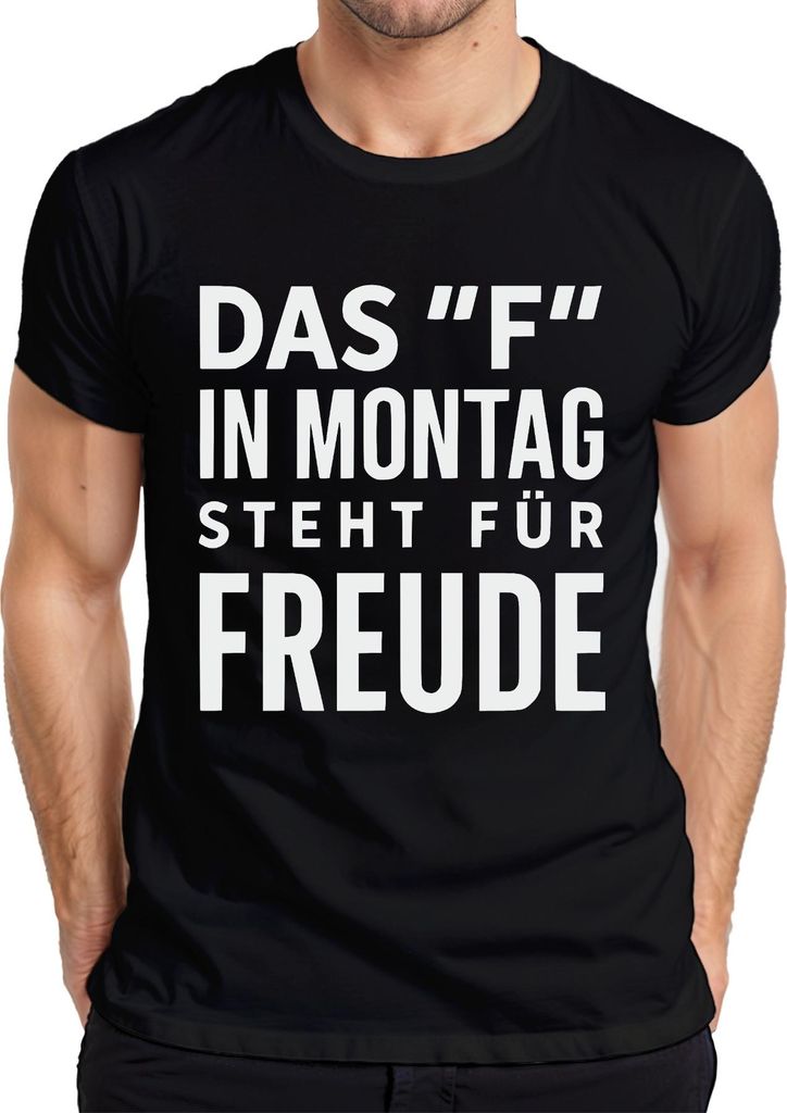 F in Montag heißt Freude lustiger Spruch Büro Geschenk Kollegen Herren T-Shirt, Schwarz, S